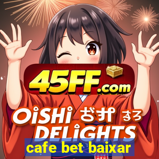cafe bet baixar